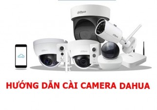 Cài đặt camera Dahua trên điện thoại và máy tính
