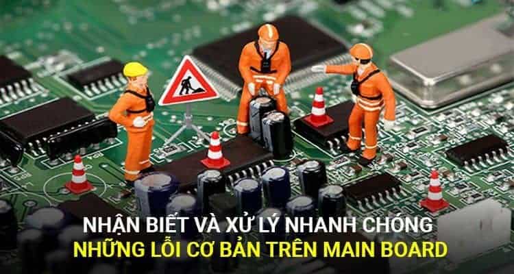 Các dấu hiệu mainboard bị hư hỏng và 3 phần mềm kiểm tra lỗi thông dụng